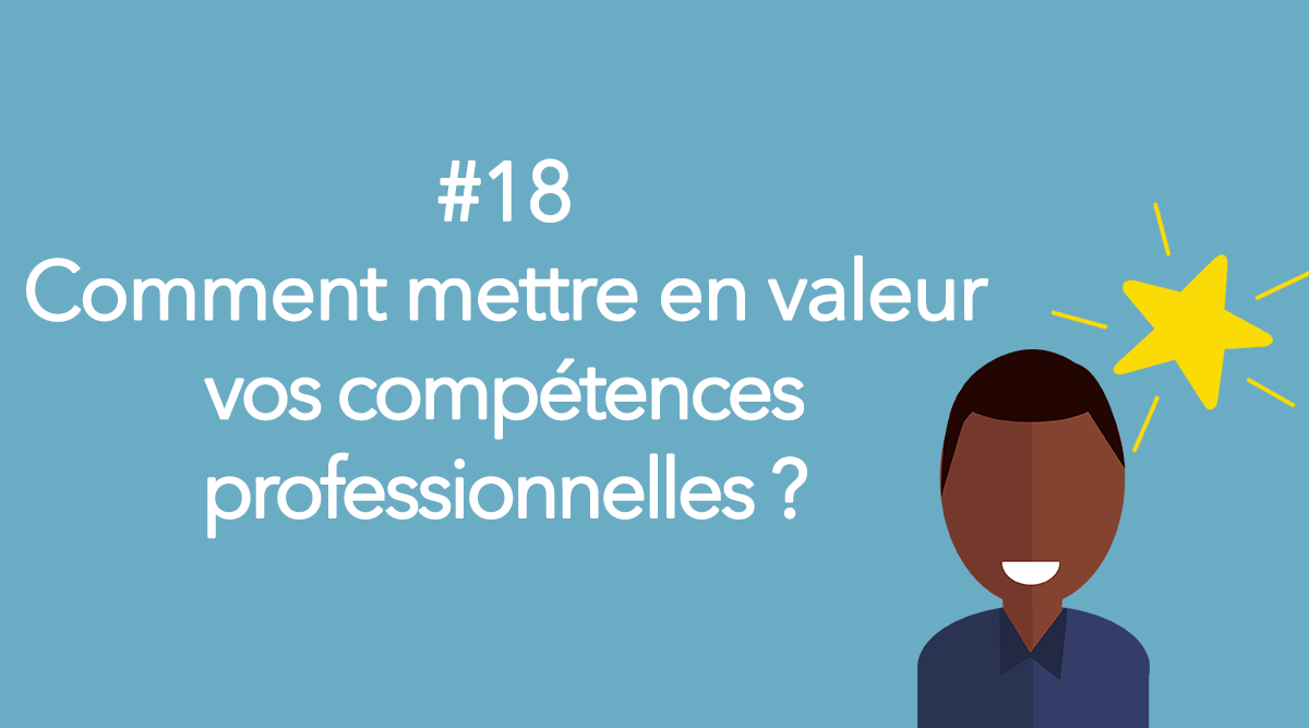 Eotips #18 : Comment mettre en valeur vos compétences professionnelles ?