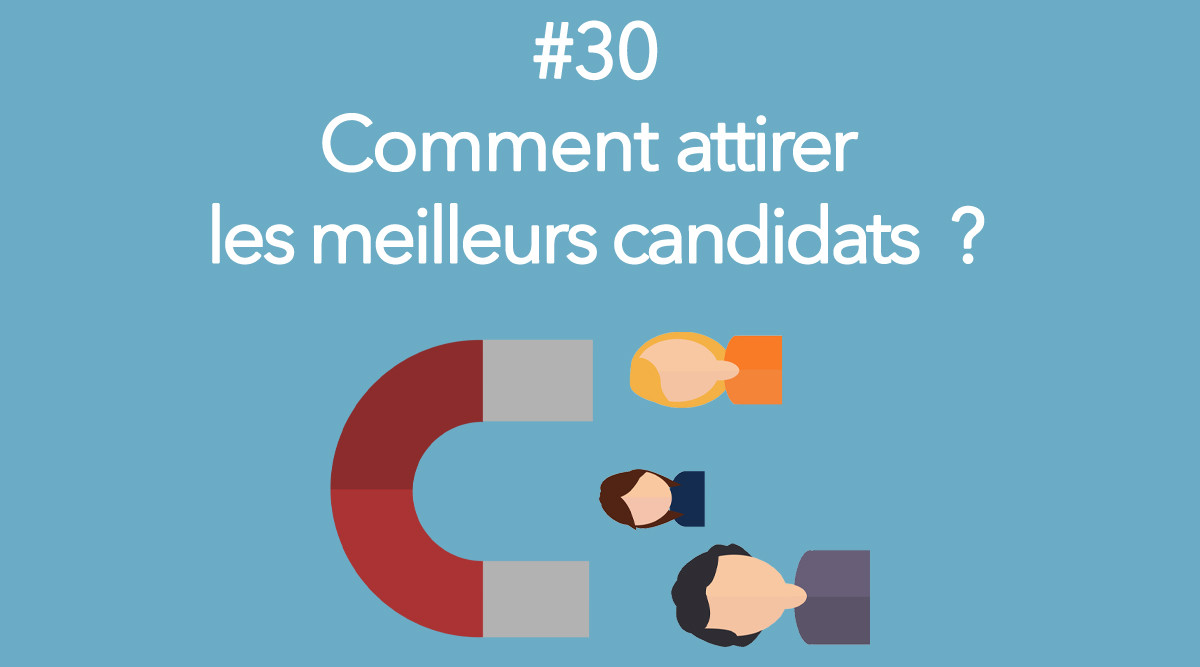 Eotips #30 : Comment attirer les meilleurs candidats ? 