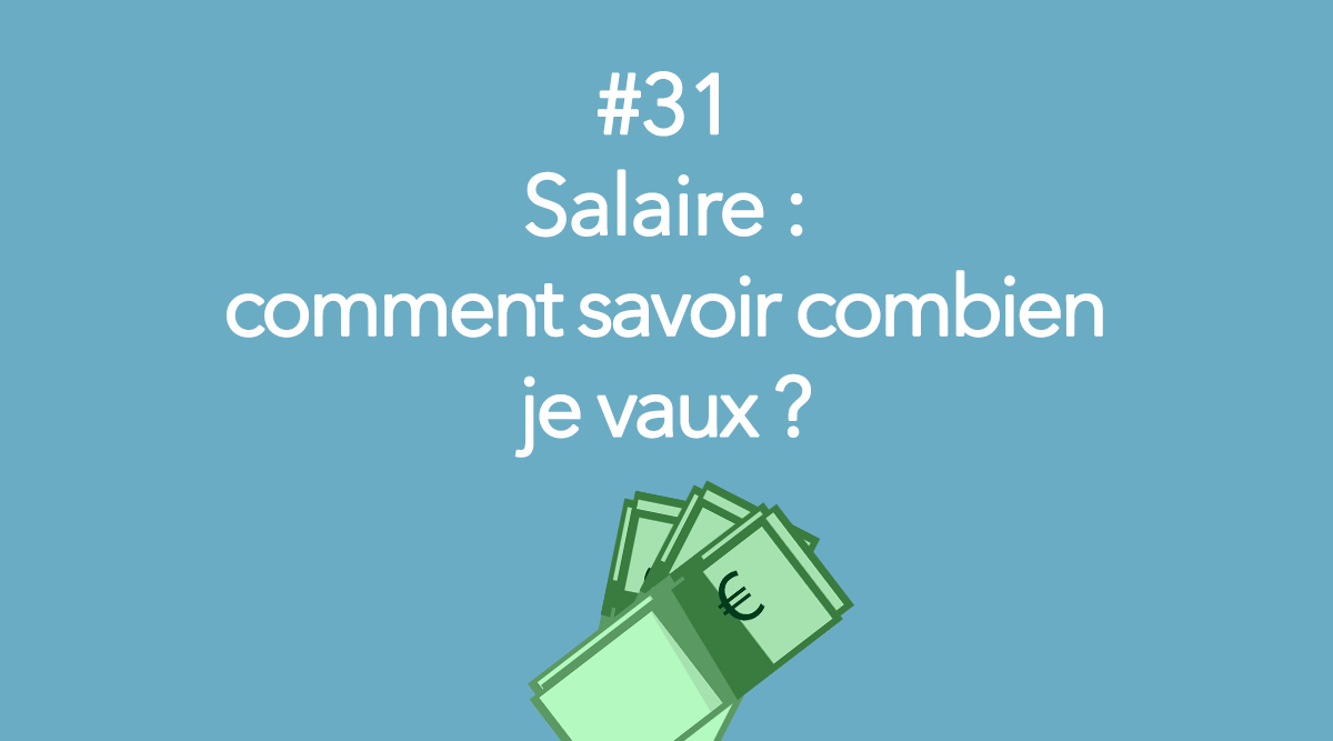 Eotips #31 : Salaire : comment savoir combien je vaux ?