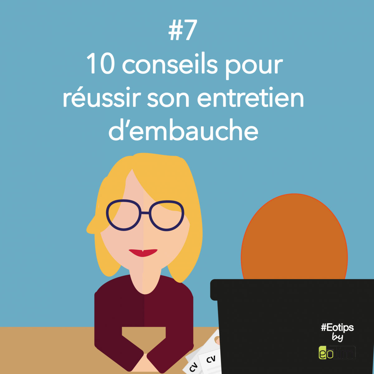 Eotips #7 : 10 conseils pour réussir son entretien d'embauche