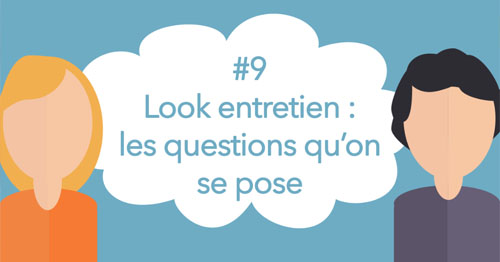 Eotips #9 : Look entretien : les questions qu'on se pose