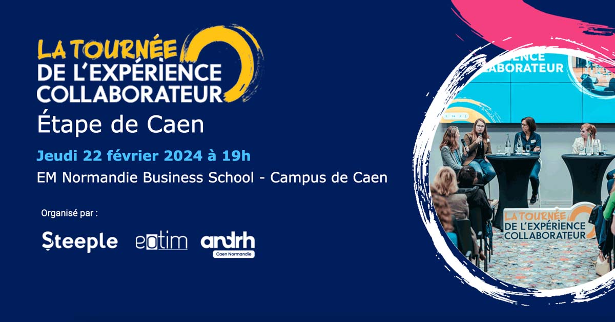 Marque employeur : rendez-vous à la Tournée de l’expérience collaborateur à Caen, le 22 février 2024 !