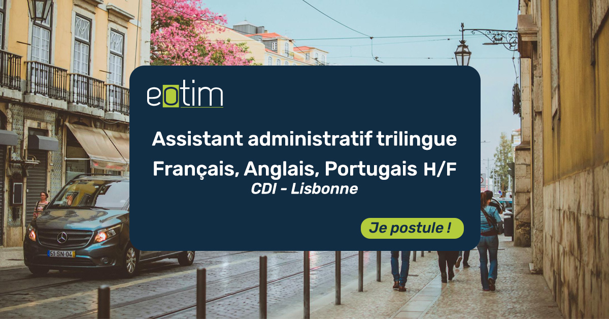 Assistant administratif trilingue Français, Anglais, Portugais H/F