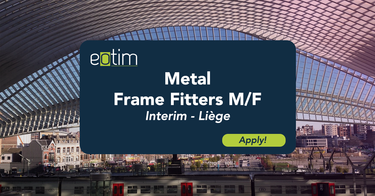 [Expat opportunity in Belgium] Metal Frame Fitters M/F